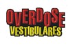 Overdose Vestibulares